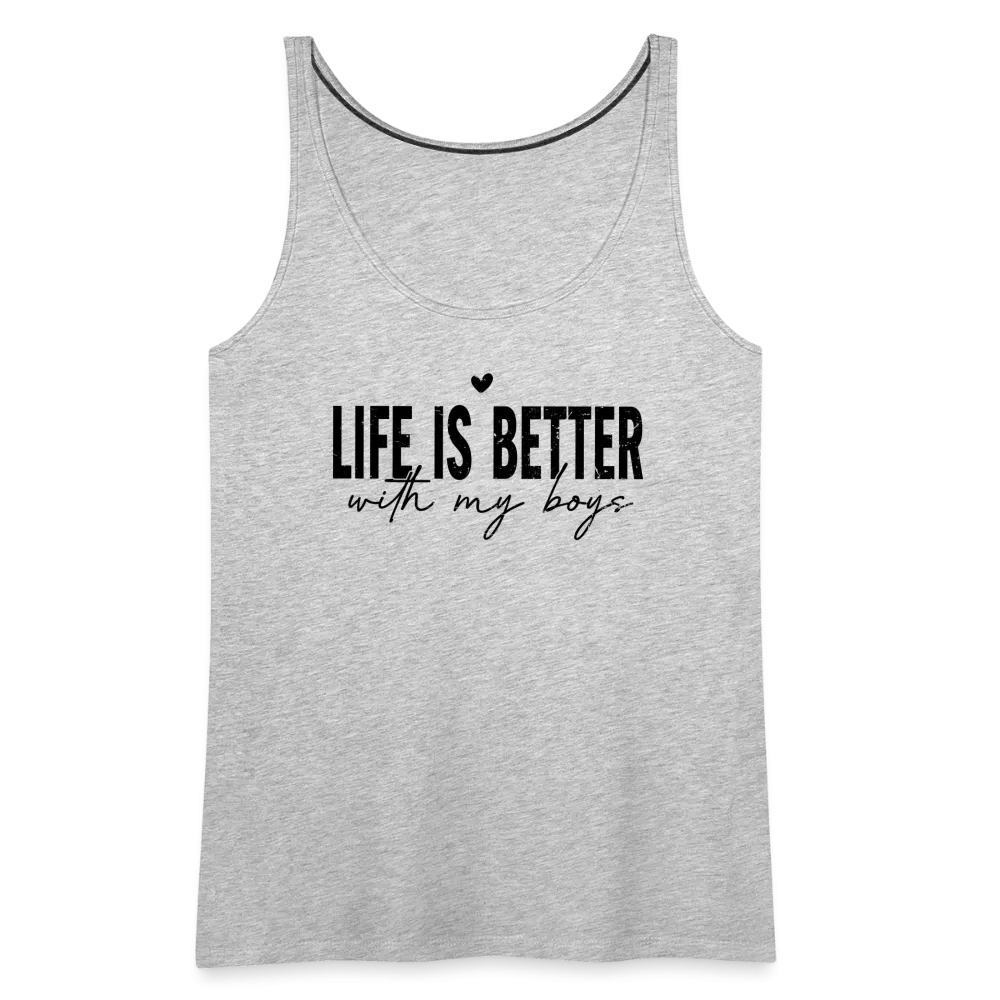 Life Is Better With My Boys - Women’s Premium Tank Top