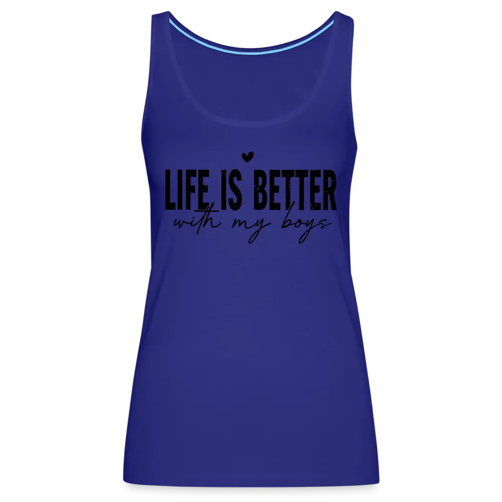 Life Is Better With My Boys - Women’s Premium Tank Top