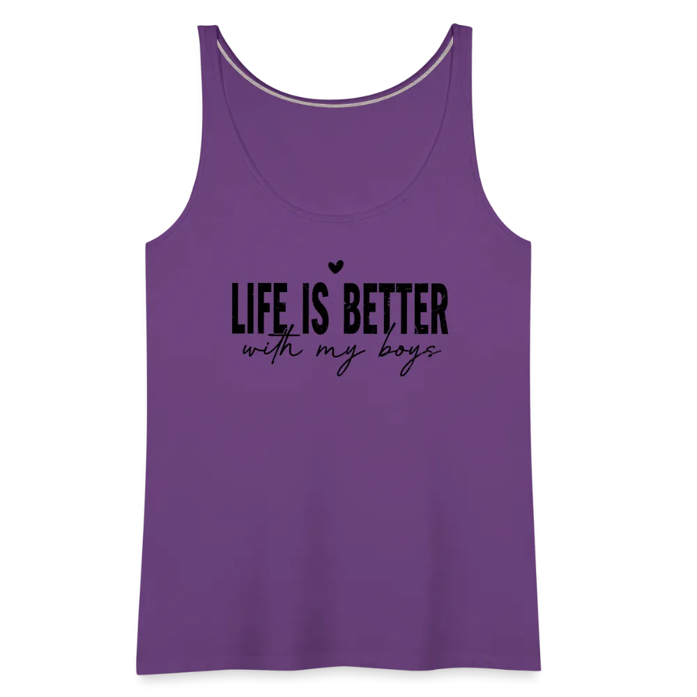 Life Is Better With My Boys - Women’s Premium Tank Top