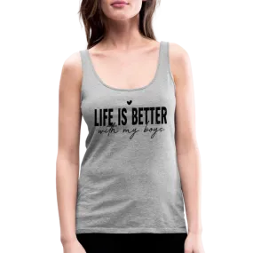 Life Is Better With My Boys - Women’s Premium Tank Top
